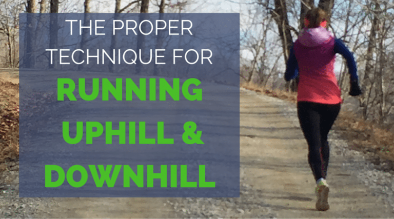 the-proper-technique-for-running-uphill-and-downhill