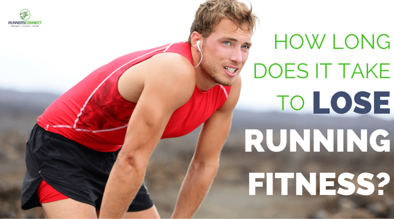 How Long Does It Take to Lose Your Running Fitness? - Runners Connect