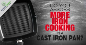Some say that cooking in a cast iron pan is a method to increase your iron intake, but is there any real science behind it? We research to find the truth