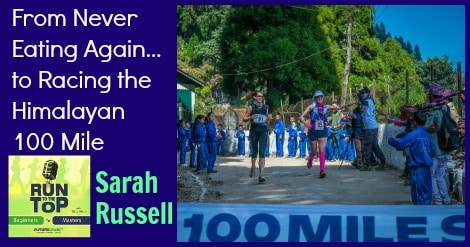 Runners Connect Coach Sarah Russell tells her story about how she went from 5 months in hospital, wondering if she could ever eat again, to running the Himalayan 100 mile race in under 3 years. This inspiring interview teaches us all something about how to appreciate life, and what is most important.