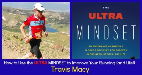 We talk with Ultra Mindset author & Leadman record holder, Travis Macy about the ways you can use tricks learned as runner to apply to the rest of your life to be successful in every area.