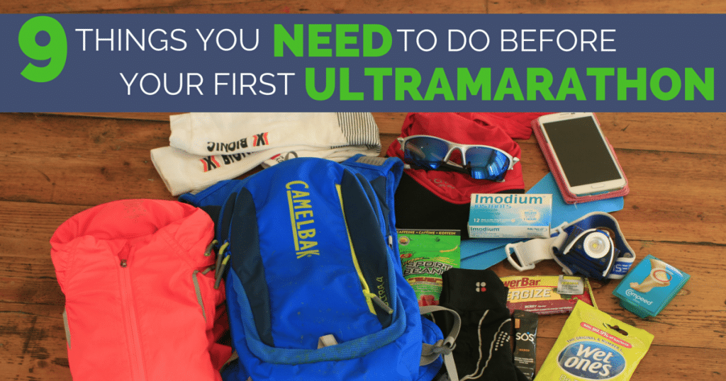 9 Things You Need to Do Before Your First Ultramarathon Runners Connect