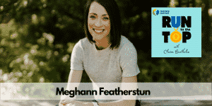 meghann featherstun, running podcast
