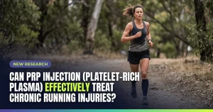Featured image for: Can PRP Injection (Platelet-Rich Plasma) Effectively Treat Chronic Running Injuries?