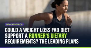 Featured image for: Could a Weight Loss Fad Diet Support a Runner's Dietary Requirements? The Leading Plans' Pros and Cons Explained