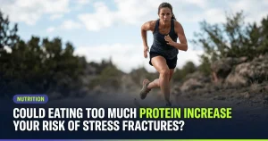 Featured image for: Could Eating Too Much Protein Increase Your Risk of Stress Fractures?