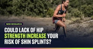 Featured image for: Could Lack of Hip Strength Increase Your Risk of Shin Splints?