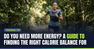 Featured image for: Do You Need More Energy? A Guide to Finding the Right Calorie Balance for Running