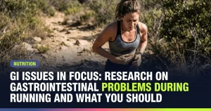 Featured image for: GI Issues in Focus: Research on Gastrointestinal Problems During Running and What You Should Do About It