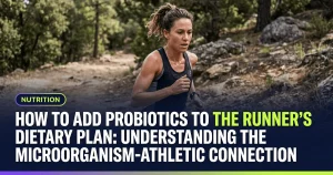 Featured image for: How to Add Probiotics to the Runner's Dietary Plan: Understanding the Microorganism-Athletic Connection