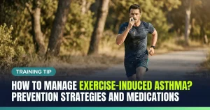 Featured image for: How To Manage Exercise-Induced Asthma? Prevention Strategies And Medications