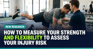 Featured image for: How to Measure Your Strength and Flexibility to Assess Your Injury Risk