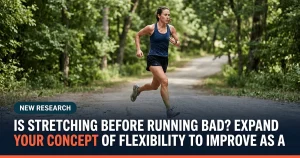 Featured image for: Is Stretching Before Running Bad? Expand Your Concept of Flexibility to Improve as a Runner