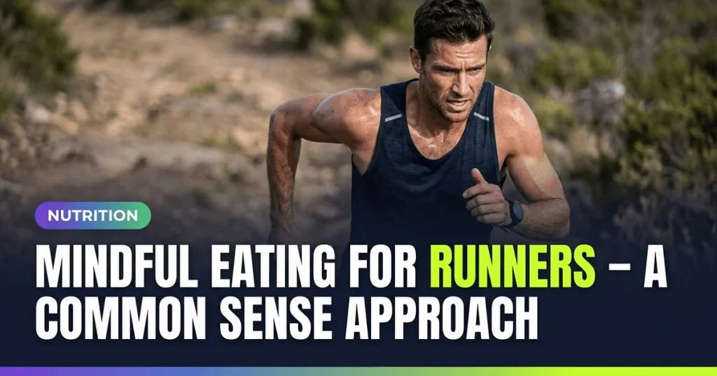 Featured image for: Mindful Eating For Runners – A Common Sense Approach