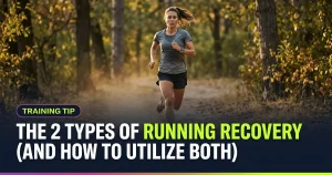 Featured image for: The 2 Types of Running Recovery (and how to utilize both)