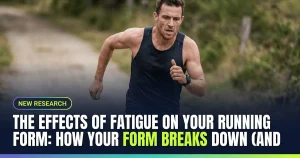 Featured image for: The Effects of Fatigue on Your Running Form: How Your Form Breaks Down (and what injuries occur) During Short Races and Speed Workouts