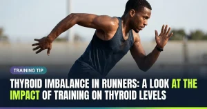 Featured image for: Thyroid Imbalance in Runners: A Look at the Impact of Training on Thyroid Levels
