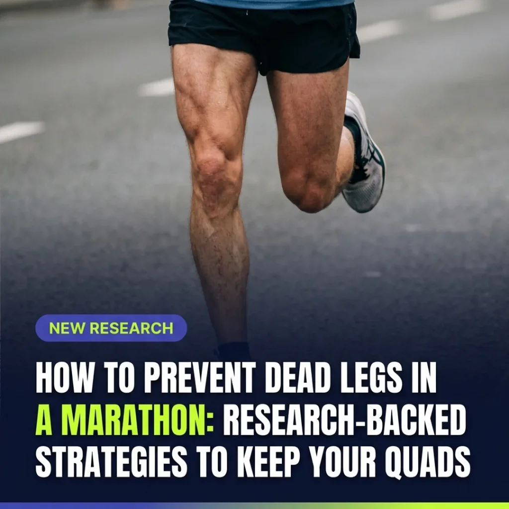 Featured image for: How to Prevent Dead Legs in a Marathon: Research-Backed Strategies to Keep Your Quads Fresh