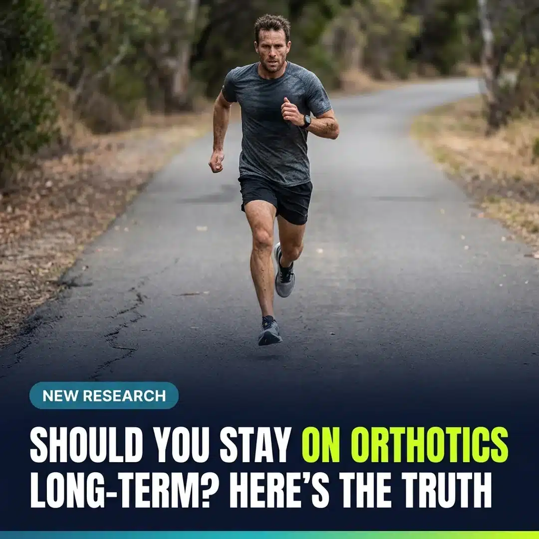 Should You Stay on Orthotics Long-Term? Here’s the Truth