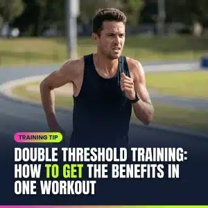 Featured image for: Double Threshold Training: How to Get the Benefits in One Workout